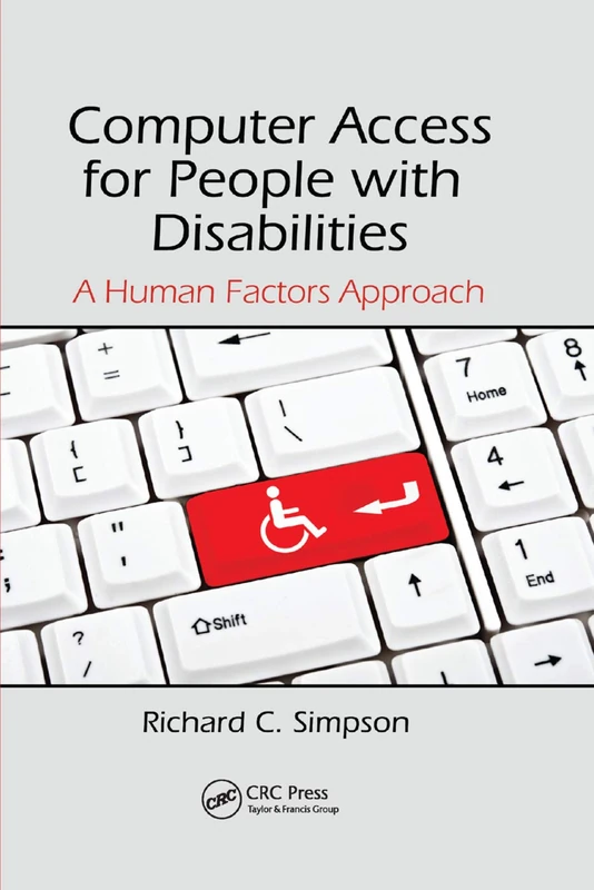 Computer Access for People with Disabilities: A Human Factors Approach (Rehabilitation Science in Practice Series)