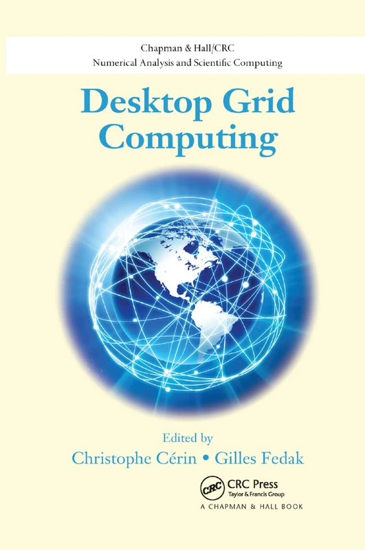 Desktop Grid Computing (Chapman & Hall/CRC Numerical Analysis and Scientific Computing)
