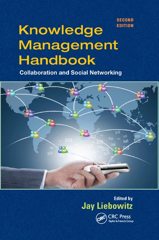 Knowledge Management Handbook: Collaboration and Social Networking, Second Edition