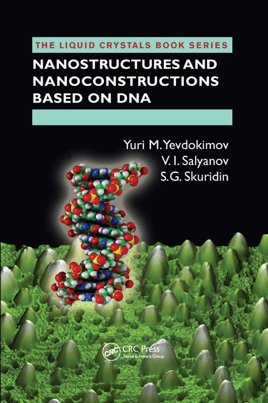 Nanostructures and Nanoconstructions based on DNA (Liquid Crystals Book)