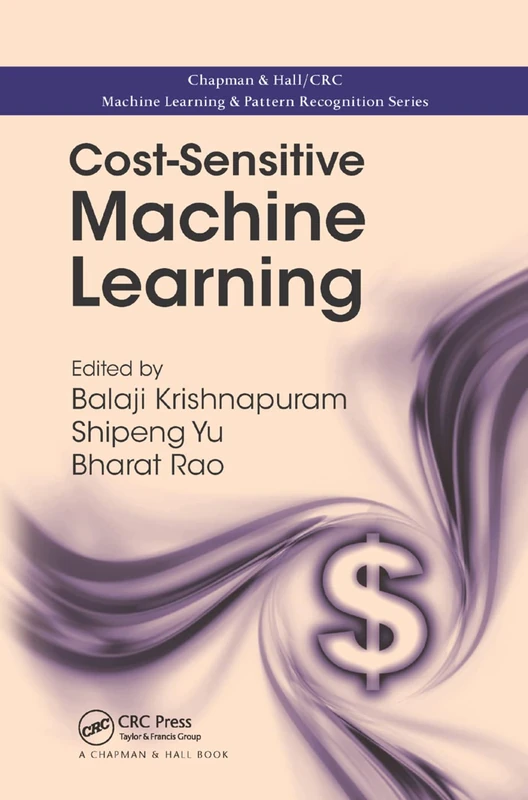 Cost-Sensitive Machine Learning (Chapman & Hall/Crc: Machine Learning & Pattern Recognition)