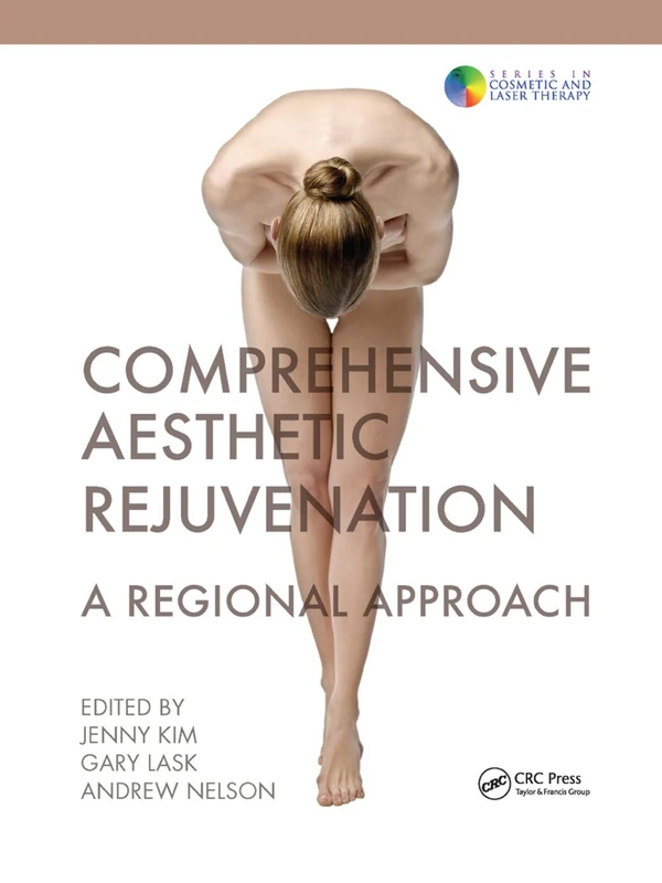 Comprehensive Aesthetic Rejuvenation: A Regional Approach (Series in Cosmetic and Laser Therapy)