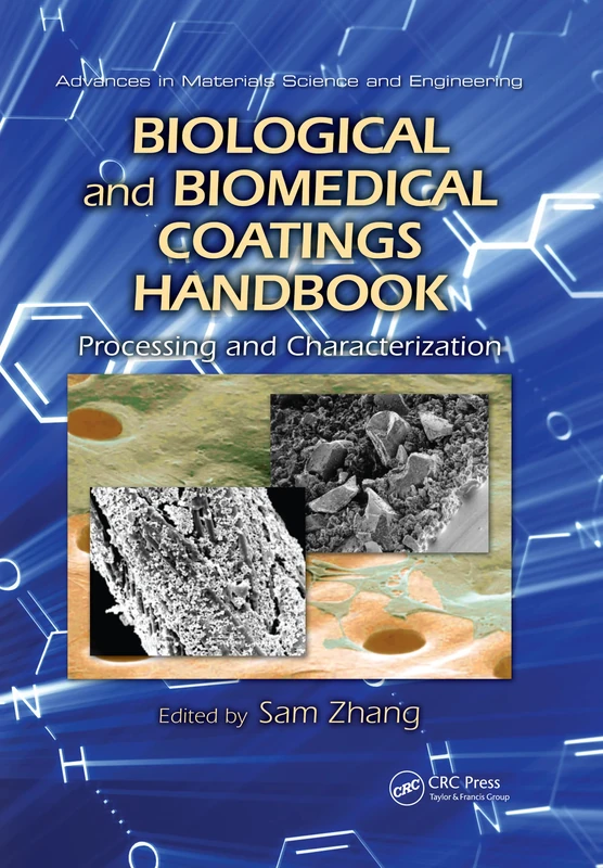 Biological and Biomedical Coatings Handbook: Processing and Characterization (Advances in Materials Science and Engineering)