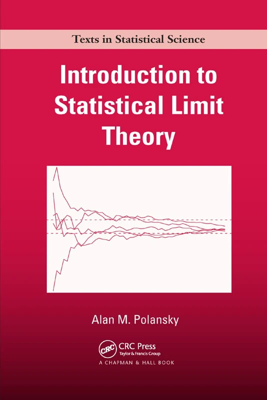 Introduction to Statistical Limit Theory: 91 (Chapman & Hall/CRC Texts in Statistical Science)