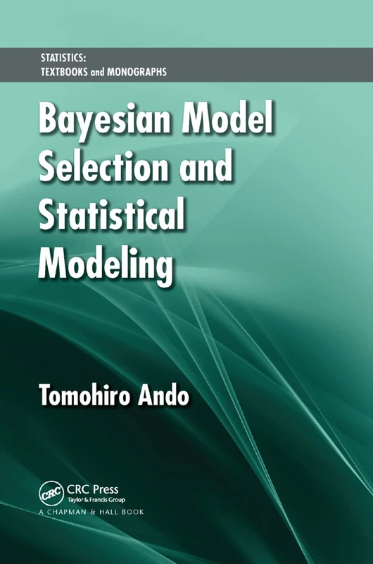 Bayesian Model Selection and Statistical Modeling (Statistics: Textbooks and Monographs)