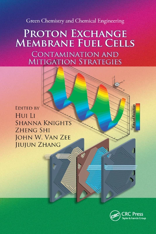 Proton Exchange Membrane Fuel Cells: Contamination and Mitigation Strategies: 4 (Green Chemistry and Chemical Engineering)