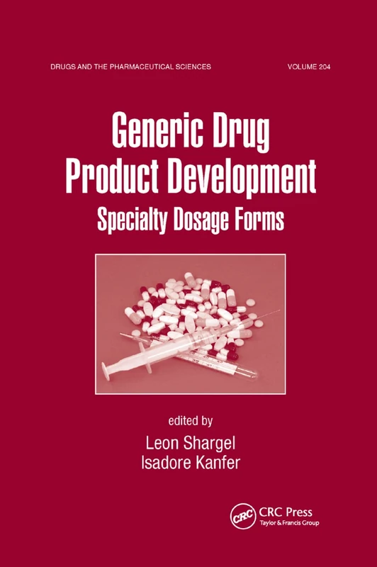 Generic Drug Product Development: Specialty Dosage Forms (Drugs and the Pharmaceutical Sciences)