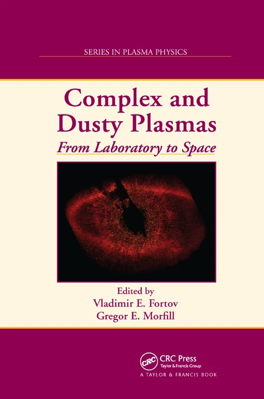 Complex and Dusty Plasmas: From Laboratory to Space (Series in Plasma Physics)