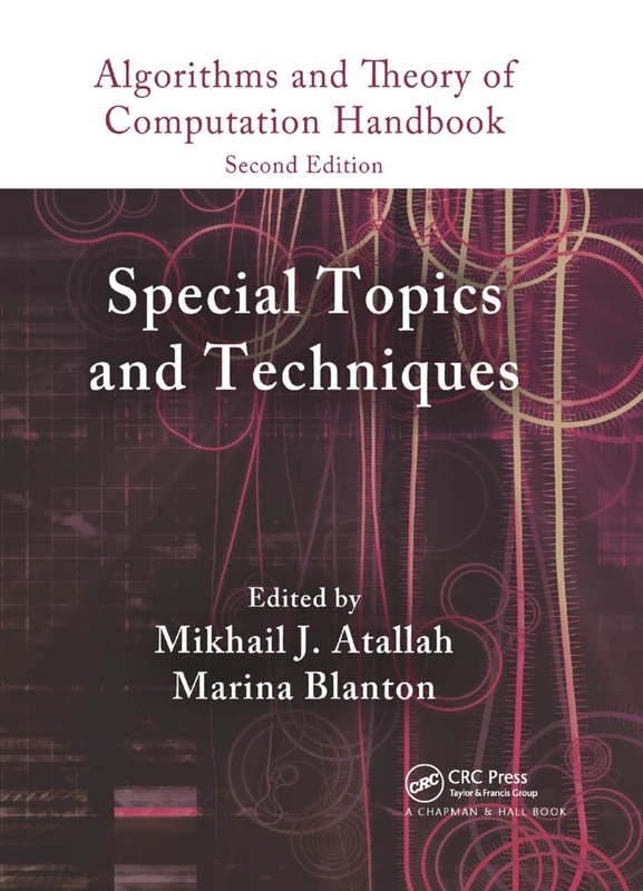 Algorithms and Theory of Computation Handbook, Volume 2: Special Topics and Techniques (Chapman & Hall/CRC Applied Algorithms and Data Structures series)
