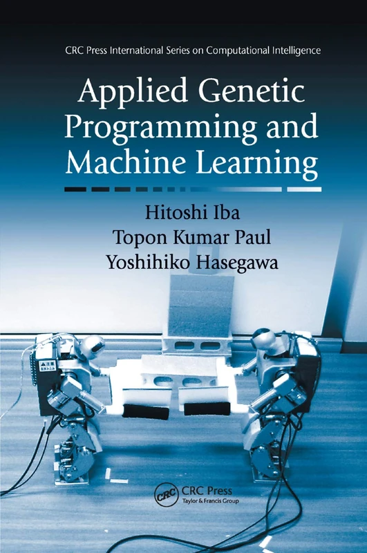 Applied Genetic Programming and Machine Learning (CRC Press International Series on Computational Intelligence)