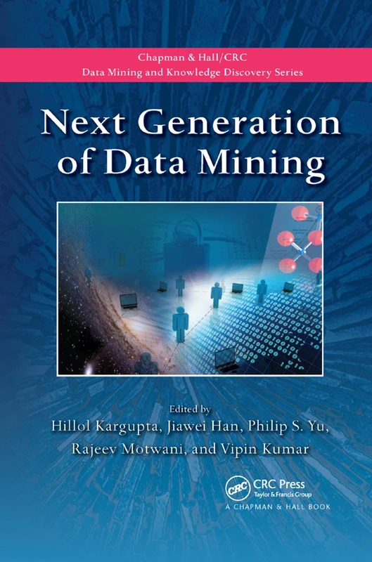 Next Generation of Data Mining (Chapman & Hall/Crc Data Mining and Knowledge Discovery Series)