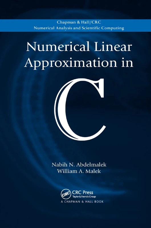 Numerical Linear Approximation in C (Chapman & Hall/Crc Numerical Analysis and Scientific Computing)