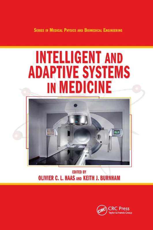 Intelligent and Adaptive Systems in Medicine (Series in Medical Physics and Biomedical Engineering)