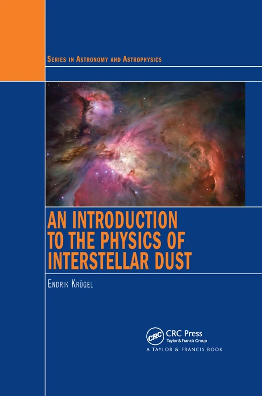 An Introduction to the Physics of Interstellar Dust (Series in Astronomy and Astrophysics)