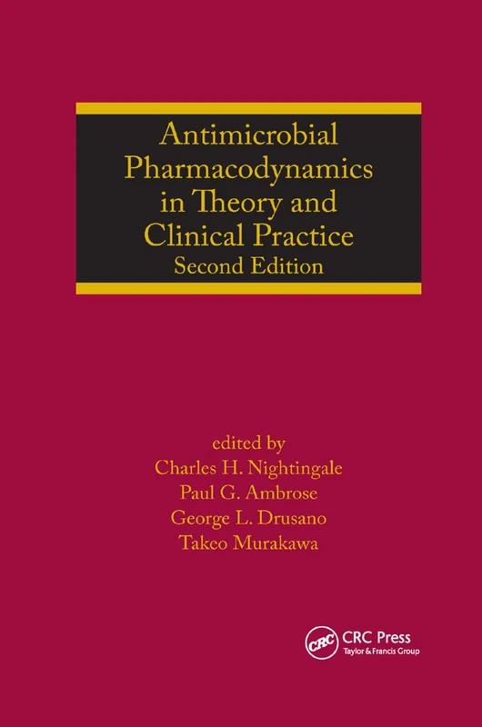 Antimicrobial Pharmacodynamics in Theory and Clinical Practice: 44 (Infectious Disease and Therapy)