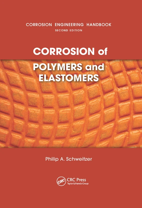 Corrosion of Polymers and Elastomers (Corrosion Engineering Handbook, Second Edition)