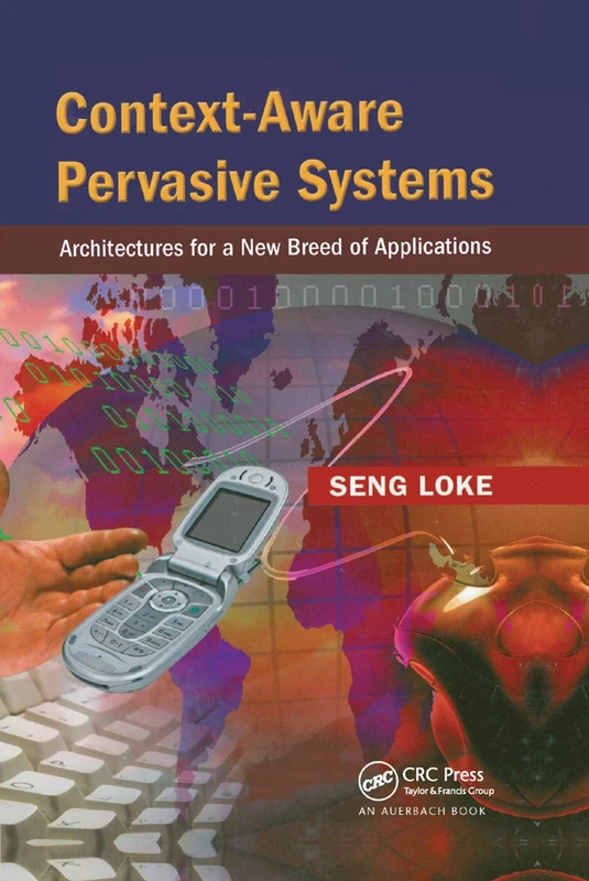 Context-Aware Pervasive Systems: Architectures for a New Breed of Applications