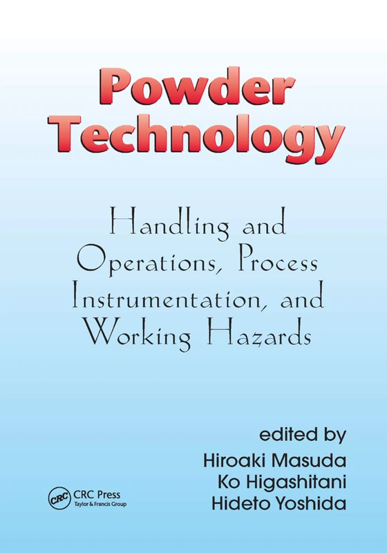 Powder Technology: Handling and Operations, Process Instrumentation, and Working Hazards