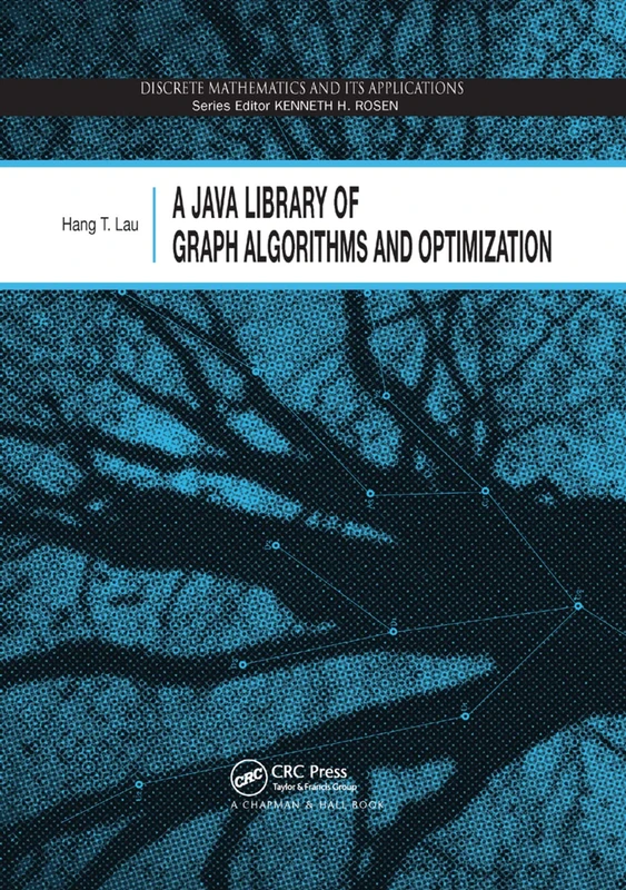 A Java Library of Graph Algorithms and Optimization (Discrete Mathematics and Its Applications)