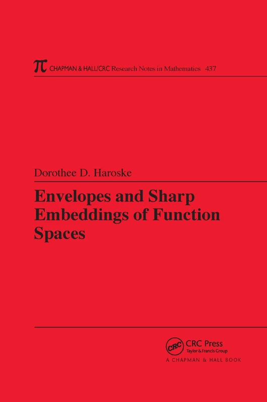 Envelopes and Sharp Embeddings of Function Spaces: 437 (Chapman & Hall/CRC Research Notes in Mathematics Series)