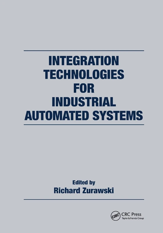 Integration Technologies for Industrial Automated Systems: 03 (Industrial Information Technology)