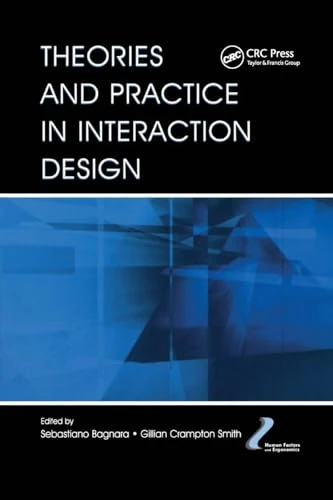 Theories and Practice in Interaction Design (Human Factors and Ergonomics)
