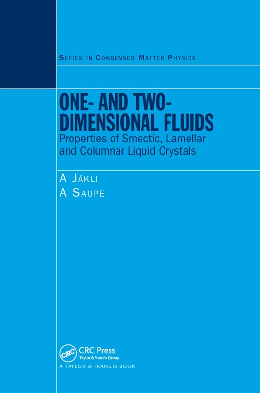 One- and Two-Dimensional Fluids: Properties of Smectic, Lamellar and Columnar Liquid Crystals (Condensed Matter Physics)