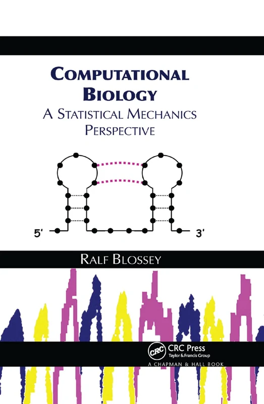 Computational Biology: A Statistical Mechanics Perspective (Chapman & Hall/CRC Computational Biology Series)