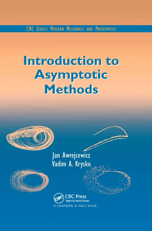 Introduction to Asymptotic Methods (CRC in Modern Mechanics and Mathematics, 5)