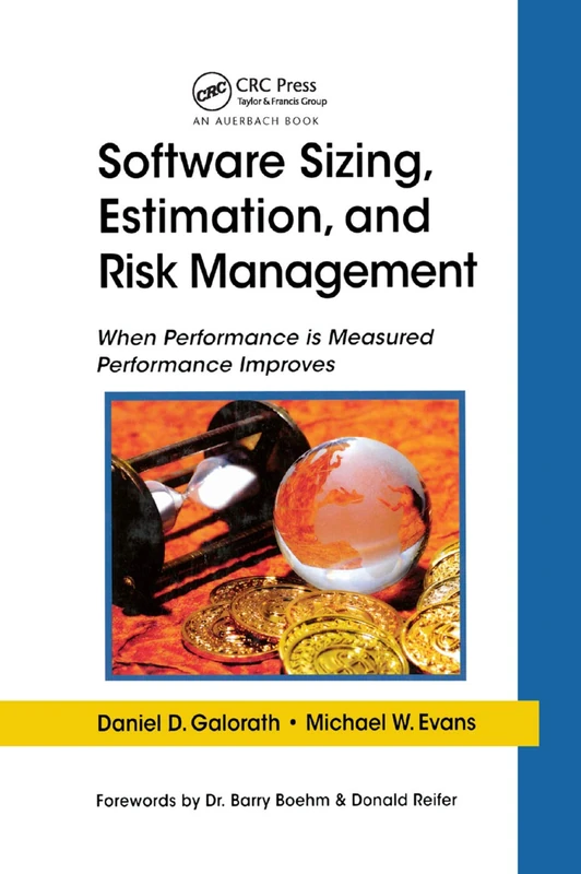 Software Sizing, Estimation, and Risk Management: When Performance is Measured Performance Improves (Auerbach Software Engineering)