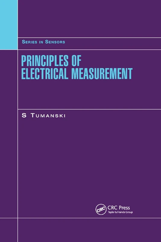 Principles of Electrical Measurement (Series in Sensors)