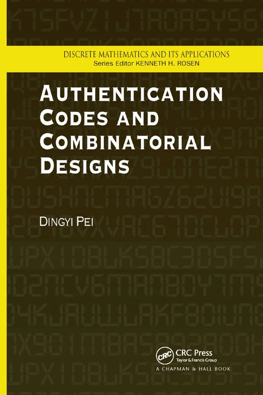 Authentication Codes and Combinatorial Designs (Discrete Mathematics and Its Applications)