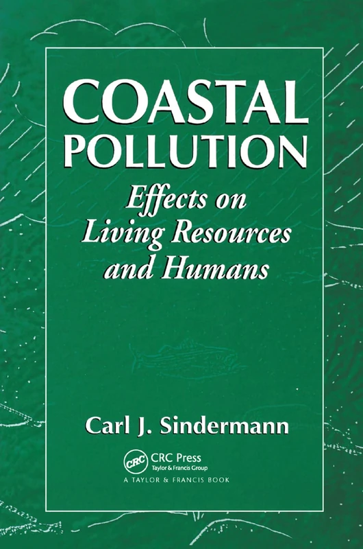 Coastal Pollution: Effects on Living Resources and Humans (Marine Science)