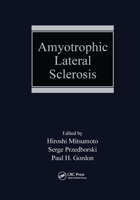 Amyotrophic Lateral Sclerosis (Neurological Disease and Therapy)