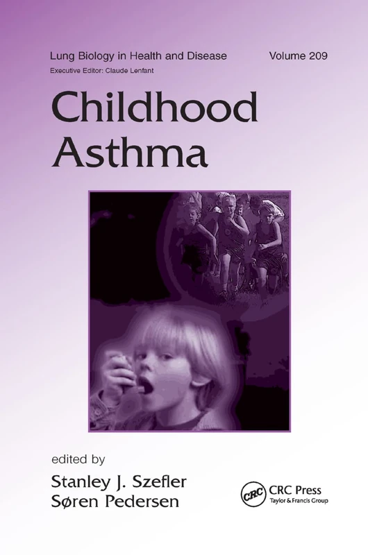 Childhood Asthma: 209 (Lung Biology in Health and Disease)