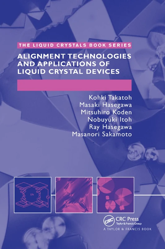 Alignment Technology and Applications of Liquid Crystal Devices: 5 (Liquid Crystals Book Series)