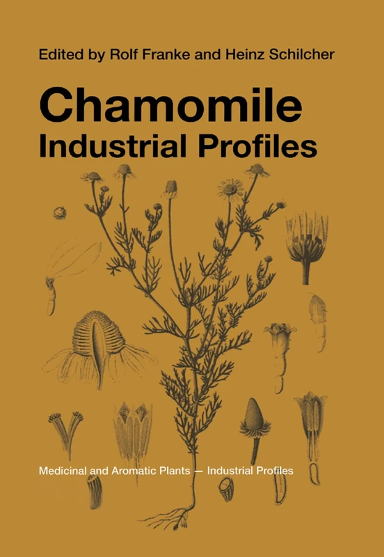 Chamomile: Industrial Profiles (Medicinal and Aromatic Plants - Industrial Profiles)