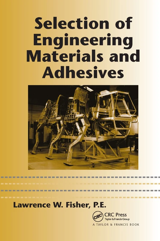 Selection of Engineering Materials and Adhesives (CRC Mechanical Engineering)