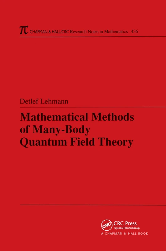 Mathematical Methods of Many-Body Quantum Field Theory: 436 (Chapman & Hall/CRC Research Notes in Mathematics Series)