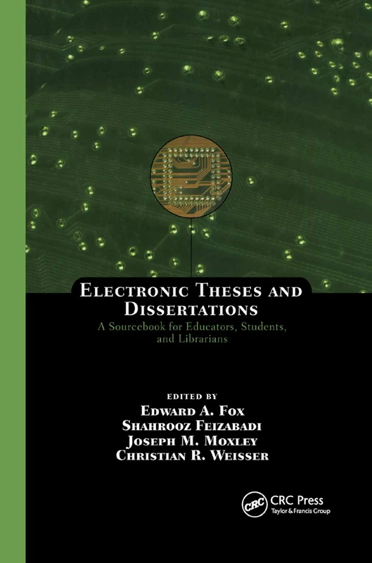 Electronic Theses and Dissertations: A Sourcebook for Educators: Students, and Librarians: 65 (Books in Library and Information Science)