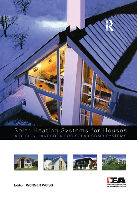 Solar Heating Systems for Houses: A Design Handbook for Solar Combisystems