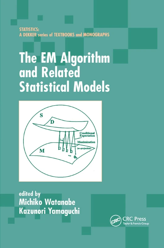 The EM Algorithm and Related Statistical Models: 170 (Statistics: A Series of Textbooks and Monographs)