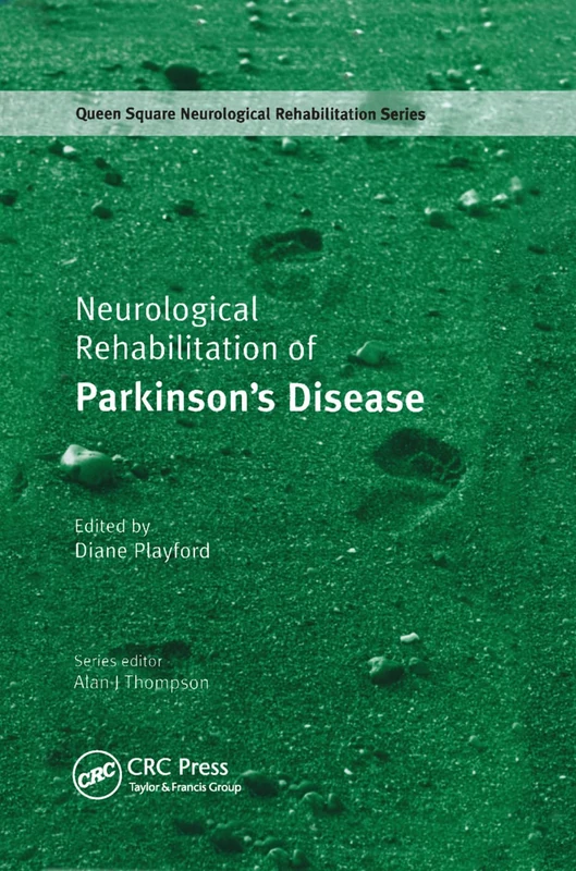 Neurological Rehabilitation of Parkinson's Disease: 1 (Queen Square Neurological Rehabilitation)