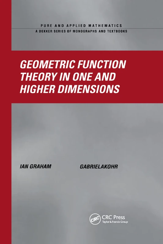 Geometric Function Theory in One and Higher Dimensions: 255 (Pure and Applied Mathematics (M. Dekker))