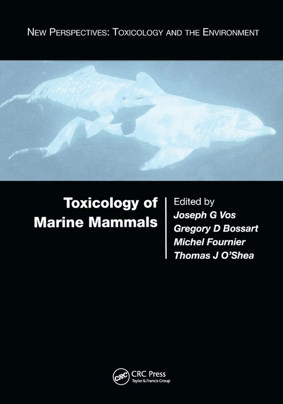 Toxicology of Marine Mammals (New Perspectives: Toxicology and the Environment)