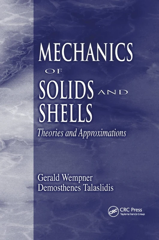 Mechanics of Solids and Shells: Theories and Approximations (Mechanical and Aerospace Engineering Series)