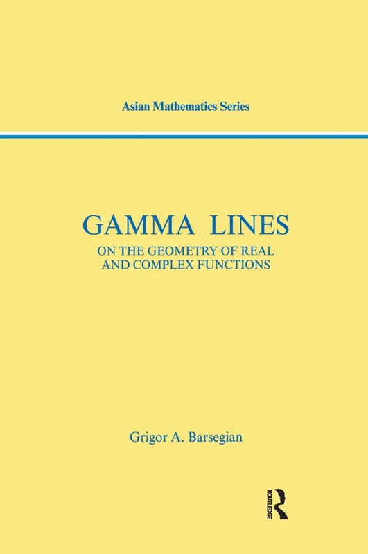 Gamma-Lines: On the Geometry of Real and Complex Functions (Modern Analysis Series)