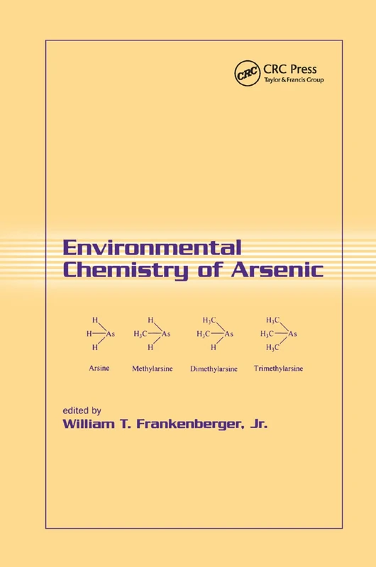 Environmental Chemistry of Arsenic (Books in Soils, Plants, and the Environment)