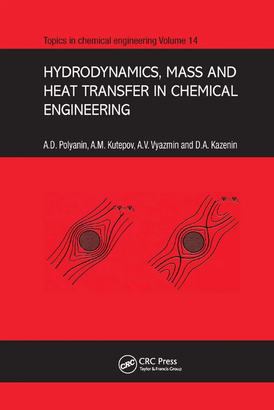 Hydrodynamics, Mass and Heat Transfer in Chemical Engineering: 14 (Topics in Chemical Engineering)