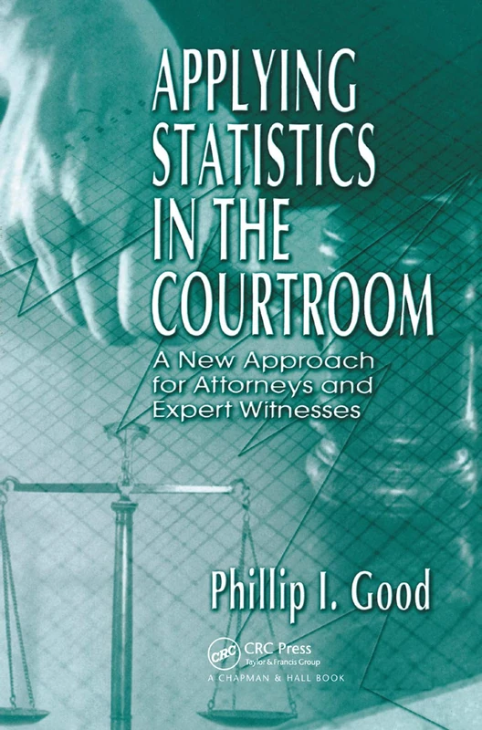 Applying Statistics in the Courtroom: A New Approach for Attorneys and Expert Witnesses - Image 1